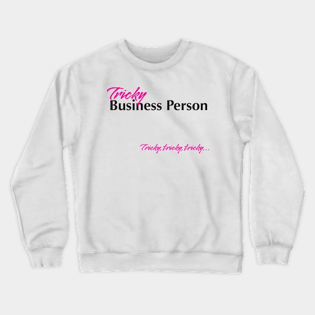 Tricky Business Person Crewneck Sweatshirt by LRM Works